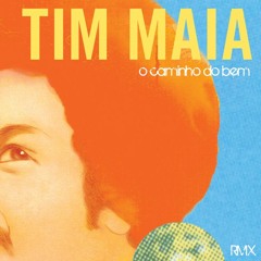 Tim Maia - O Caminho Do Bem / Jonny Albrecht Rmx ( Free Download )