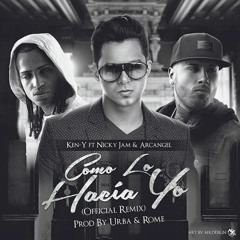 Como Lo Hacia Yo (Remix) - Ken-Y Ft. Nicky Jam, Arcangel & Zion
