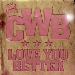 CWB Ft Ruben- Love You Better (Master Blaq BSGT Dub)