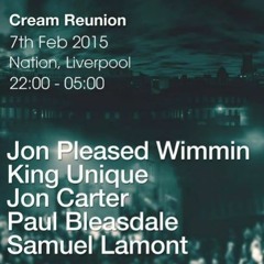 Jon Pleased Wimmin - Cream Reunion (8) Nation - Liverpool - 7-2-15