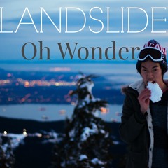 Landslide - Oh Wonder
