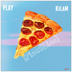PLAY-PizaSlice(Prod. KiLaM)
