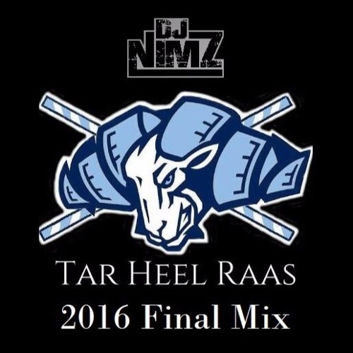 UNC Tar Heel Raas- Final 2016 (DJ Nimz)