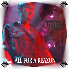 All For A Reazon