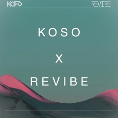 Koso X Revibe - Not Gone