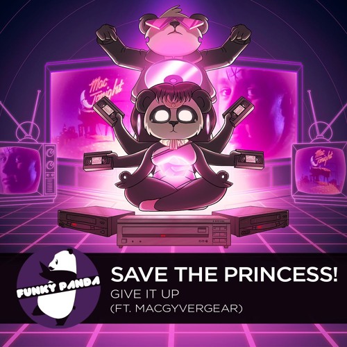 NuDISCO || Save The Princess! - Give It Up (feat. MacGyverGear)