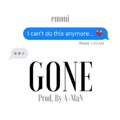 Gone Prod. by A-MaN
