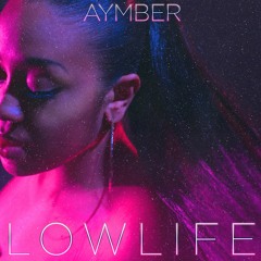 Low Life by Future ft The Weeknd // Aymber