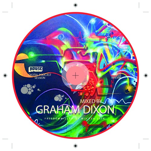 GRAHAM DIXON - FREEDOM MILLS -  HOUSE MIX -  FEB 2016