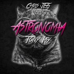 Tony Igy - Astronomia (Chris JEG Remix)2016 "FREE DOWNLOAD" , Support Thomas Newson