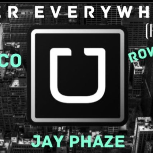 J.Rico x Jay Phaze x Rowdy Jay- Uber Everywhere (remix)