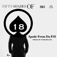 Spade From Da P.H (Produced By. Turk Beatz)