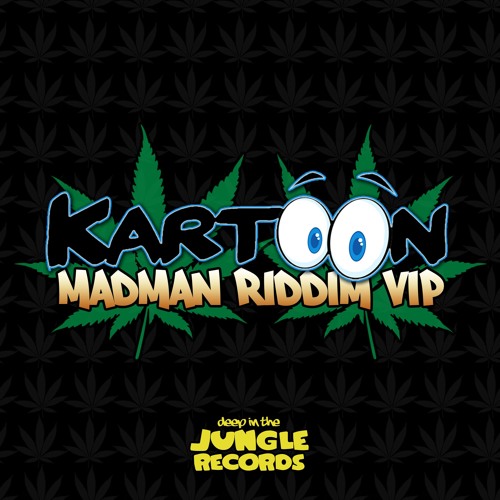 Kartoon - Madman Riddim VIP [FREE DOWNLOAD]