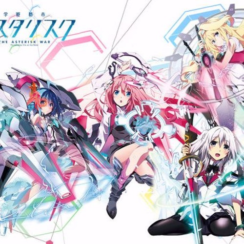 Stream Gakusen Toshi Asterisk: The Asterisk War by KylooRan