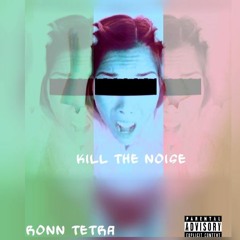 Kill The Noise(Prod. RyMaxin)