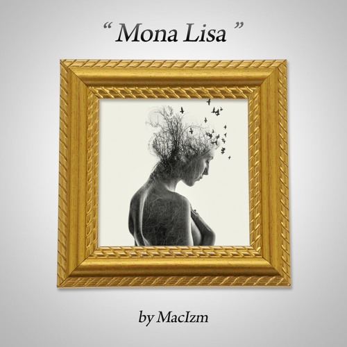 Mona Lisa - [Prod. By TreyFlowers]