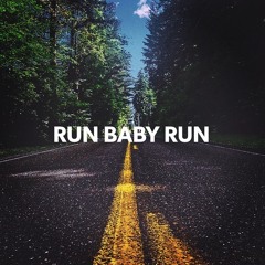 RUN BABY RUN