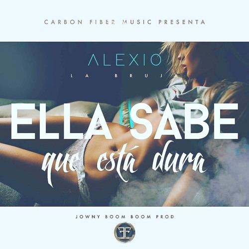 Alexio La Bestia - Ella Sabe Que Está Dura