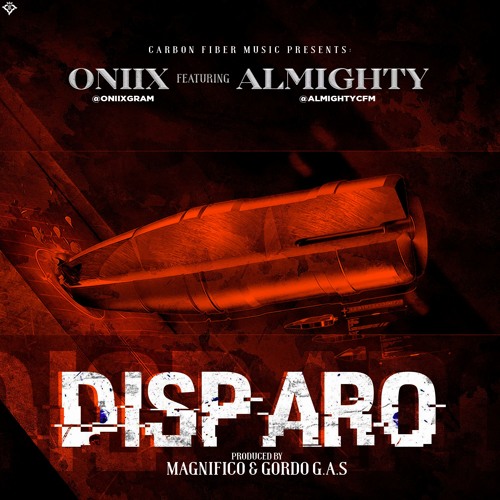Almighty Ft Oniix - Disparo
