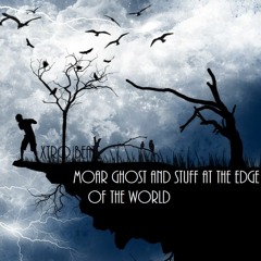 XTRO Beats - Moar Ghost N Stuff at The Edge Of The World