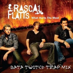 RASCAL FLATTS WHAT HURTS THE MOST DATA TW!TCH TRAP MIX