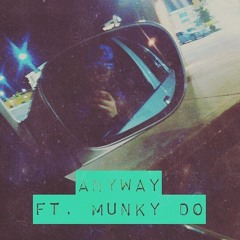 ANYWAY - MAVO RHYMES X MUNKY DO (Prod. Flip)