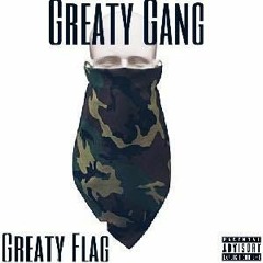 Greaty Gang - Greaty Flag