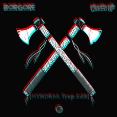 Borgore & Caked Up - Tomahawk (MYNDRAK TRVP R3M¡X)