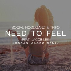 Social Hooliganz & Trifo Feat Jacob Lee - Need To Feel (Jordan Magro Remix)