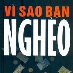 Vì sao bạn là người nghèo - Phần 1