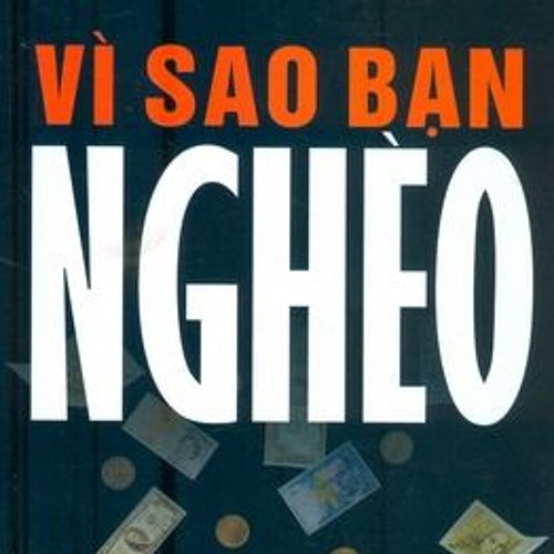 Vì sao bạn là người nghèo - Phần 2