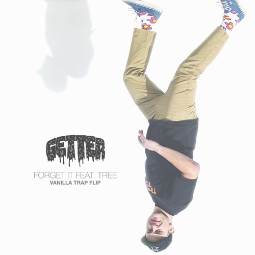 Getter - Forget It Feat. Tree (vanilla trap Flip)
