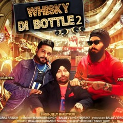 Whisky Di Bottle 2 - Jelly Manjitpuri ft Jugraj Rainkh | Laddy Dhaliwal 2016