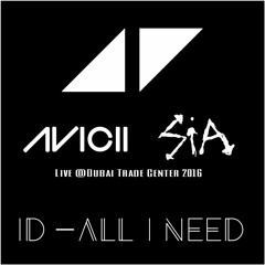 Avicii Ft. Sia - ID (All I Need)[Live Best Quality]
