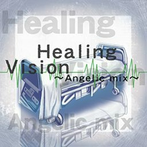 Healing Vision ~Angelic mix~ - 2MB