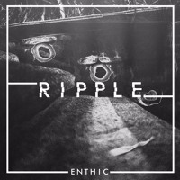 Enthic - Ripple (Original Mix)