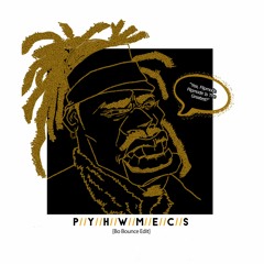 P//Y//H//W//M//E//C//S [Bo Bounce EDIT]