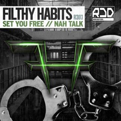 Filthy Habits - Set You Free VIP (Played by Propz with MC Trigga)