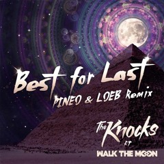 The Knocks - Best For Last Ft. Walk The Moon (PINEO & LOEB Remix)