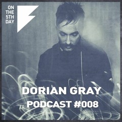 On the 5th Day Podcast #008 - Dorian Gray