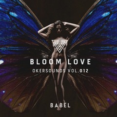 BLOOM LOVE - Okersounds Vol. 12