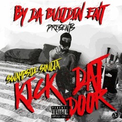 Swampside Soulja - Kick Dat Door