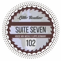 Suite Seven - Little Routine #102  (2016)