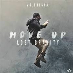 Mr. Polska - Move Up (Lost Gravity)(COLTON MARIX Remix)