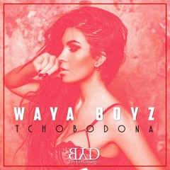 WayaBoyz - Tchobodona