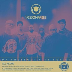 The Visionaries - All Along (Prod. By Dj Rhettmatic)