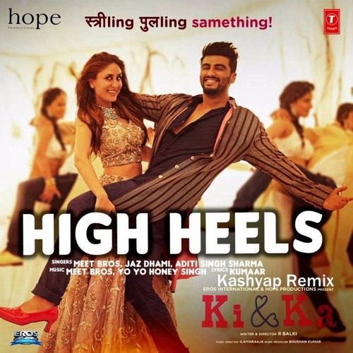 Stream High Heels (Ki & Ka) Kashyap Remix by DJ Kashyap Listen