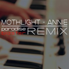 mothlight - annie (paradise blaster remix)