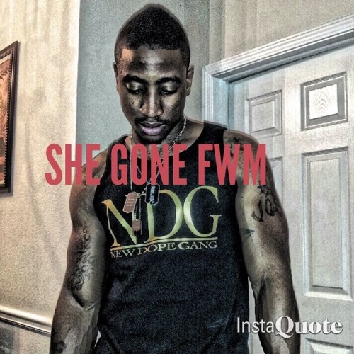 She Gone FWM (Rough Draft- Not Mix & Mastered)
