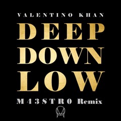 Valentino Khan - Deep Down Low (M43str0 Remix)